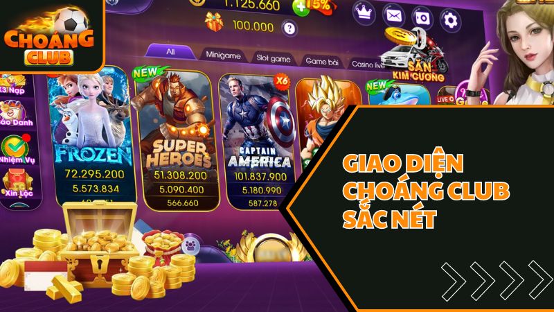 Hướng dẫn cách đăng nhập Choangclub cho người chơi mới 2025 3 Giao diện Choáng club sắc nét