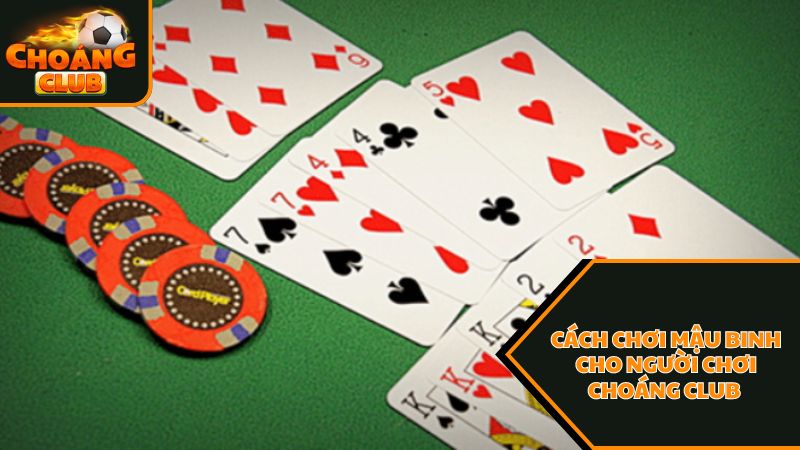 Cách Chơi Mậu Binh ChoangClub Siêu Đơn Giản Cho Người Chơi Mới 3 Cách chơi mậu binh cho người chơi Choáng club