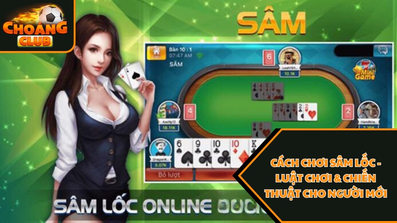 Hướng dẫn đơn giản cách chơi sâm lốc choangclub cho người mới 2 Hướng dẫn cách chơi sâm lốc cơ bản