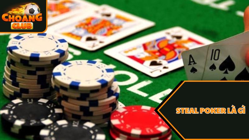 Steal Poker là gì? Hướng dẫn chiến thuật Steal Poker cơ bản 2 Chiến thuật Steal Poker