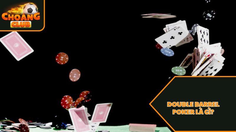 Double Barrel Poker là gì