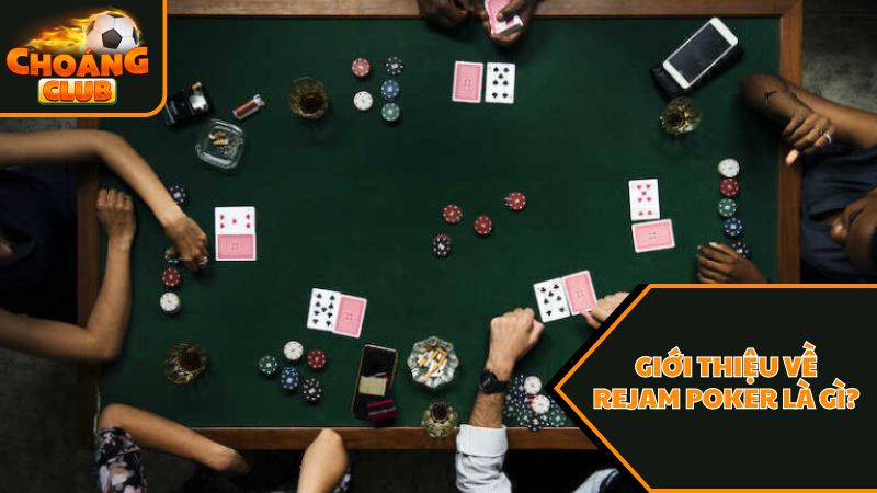 Tổng hợp các thông tin hữu ích về rejam poker là gì? 1 Giới thiệu sơ lược về rejam poker là gì?