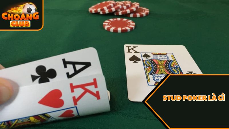 Stud Poker là gì? Hướng dẫn cách chơi Stud Poker cho người mới 1 Giới thiệu Stud Poker